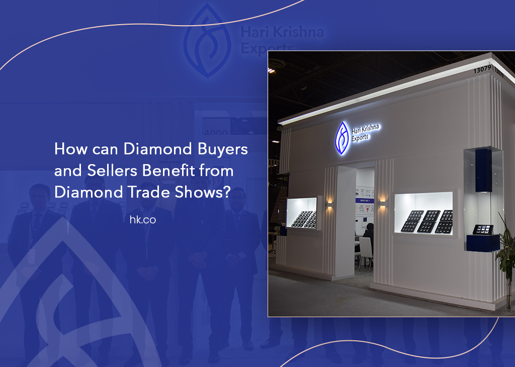 How can Diamond Buyers and Sellers Benefit from Diamond Trade Shows?