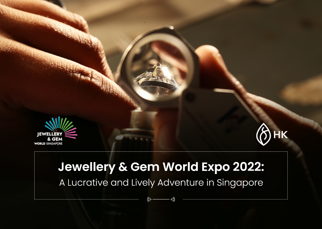 Jewellery-&-Gem-World-Expo-2022-A-Lucrative-and-Lively-Adventure-in-Singapore