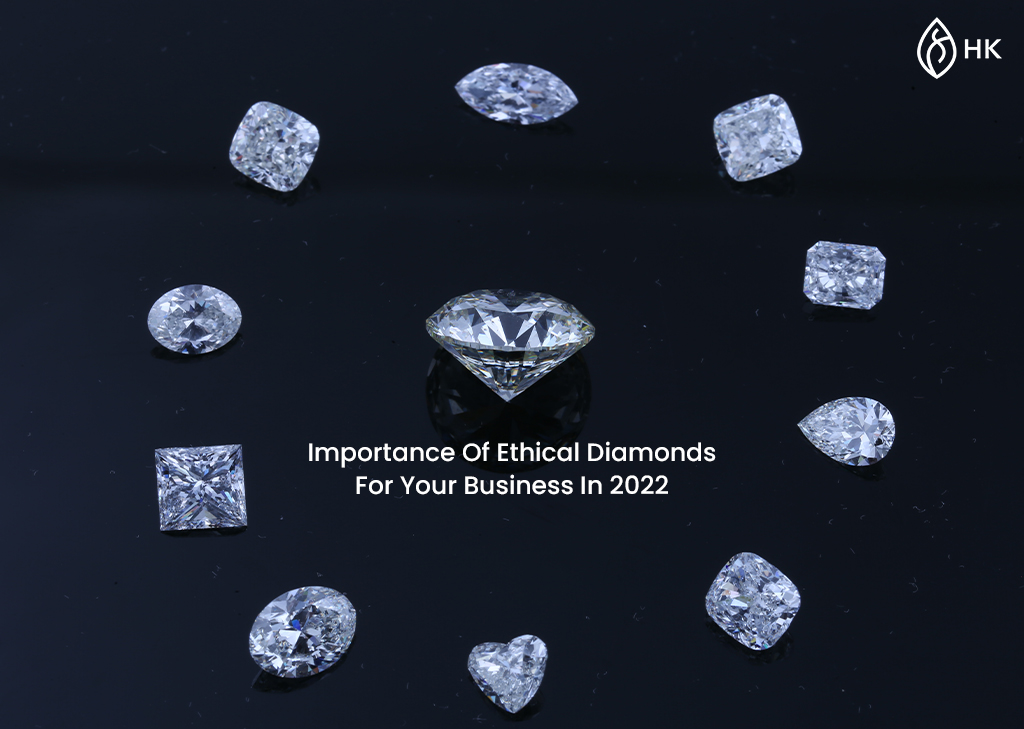 The Importance of Ethical Diamonds for Your Business